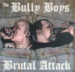 Brutal Attack/The Bully Boys "Anthems With An Attitude"